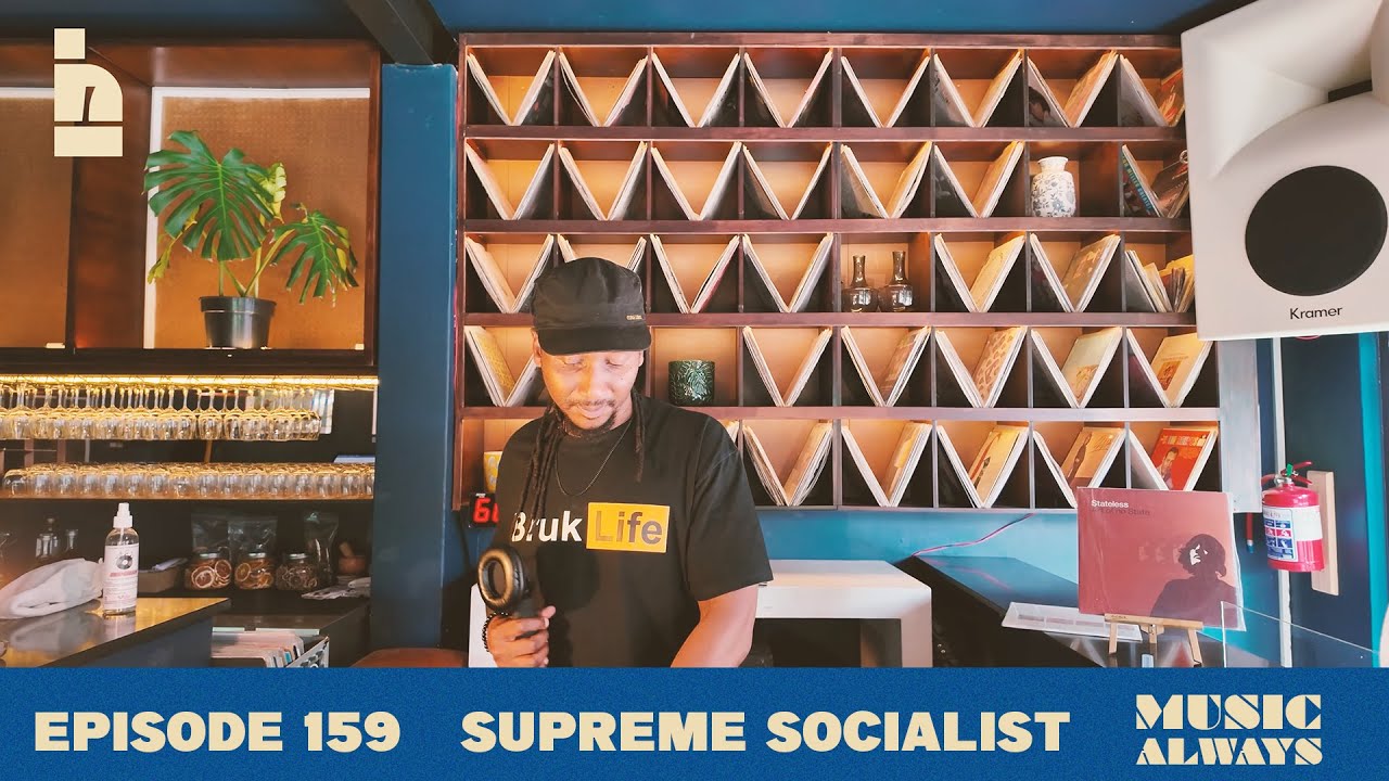 E159 Music Always x Supreme Socialist