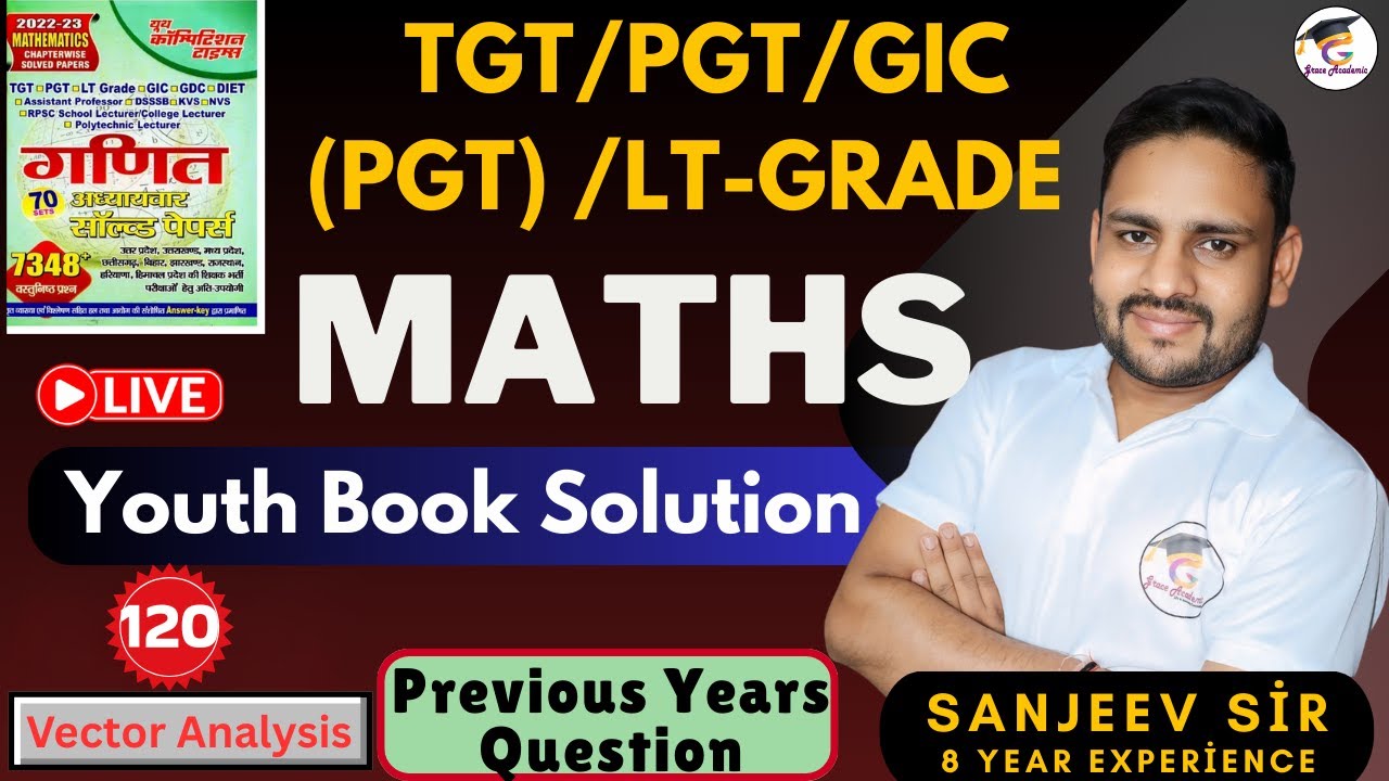Class 120 | TGT/PGT/ LT GRADE MATHS 2024 | Youth Solution | TGT PGT Maths Classes Grace academic