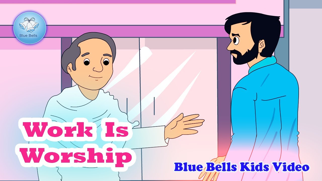 Work Is Worship | Moral Stories for Kids | Ch - 12 | Moral Value - 6 | Blue Bells Kids Video