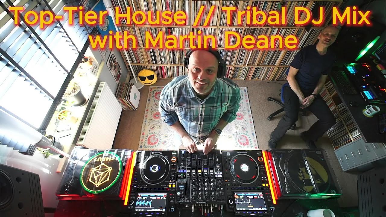Top-Tier House // Tribal DJ Mix with Martin Deane.