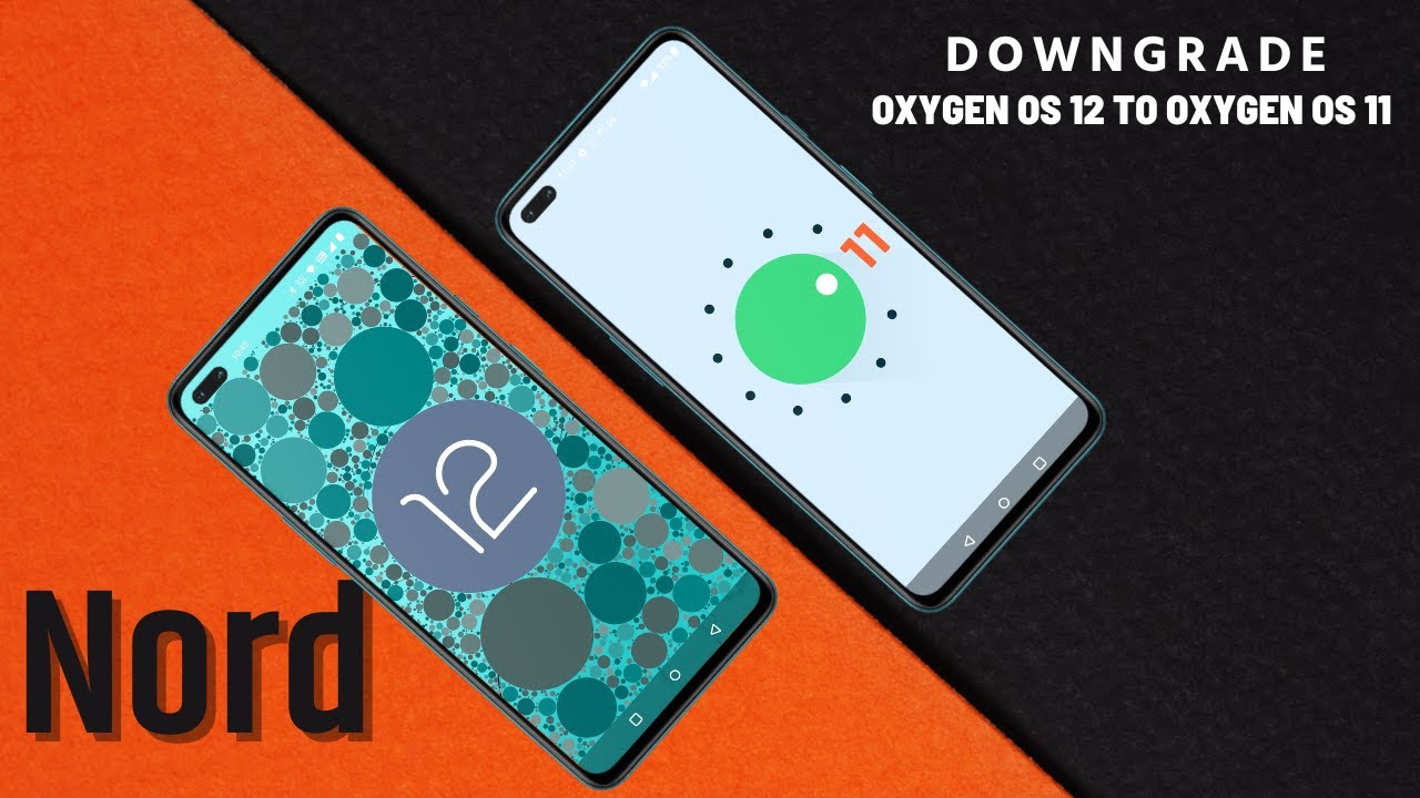 Downgrade OnePlus Nord From Latest Oxygen OS 12 to Oxygen OS 11 - Without PC