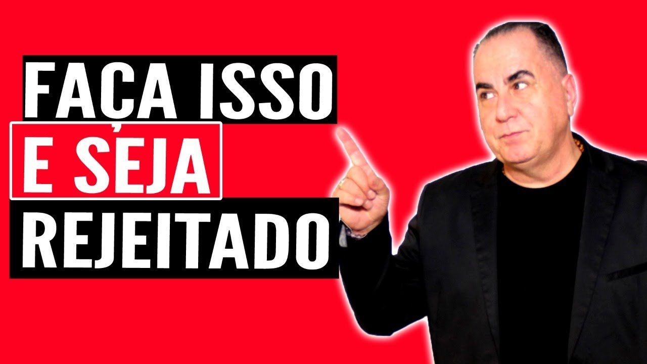 7 Atitudes que Farão Você ser Rejeitado