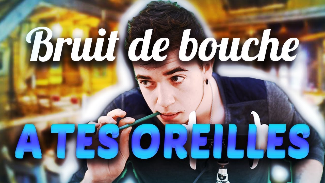 🥐 ASMR : Bruit de bouche à tes Oreilles 🥐