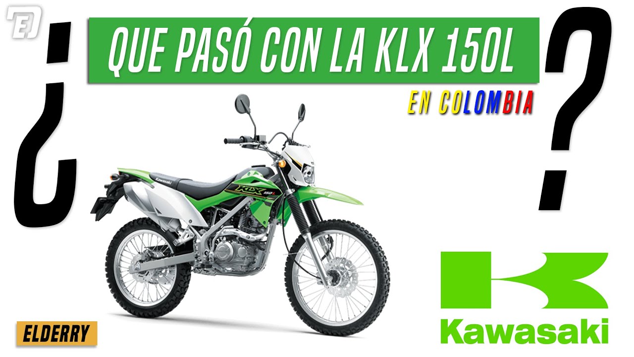 QUE PASÓ CON LA KAWASAKI KLX 150L EN COLOMBIA?
