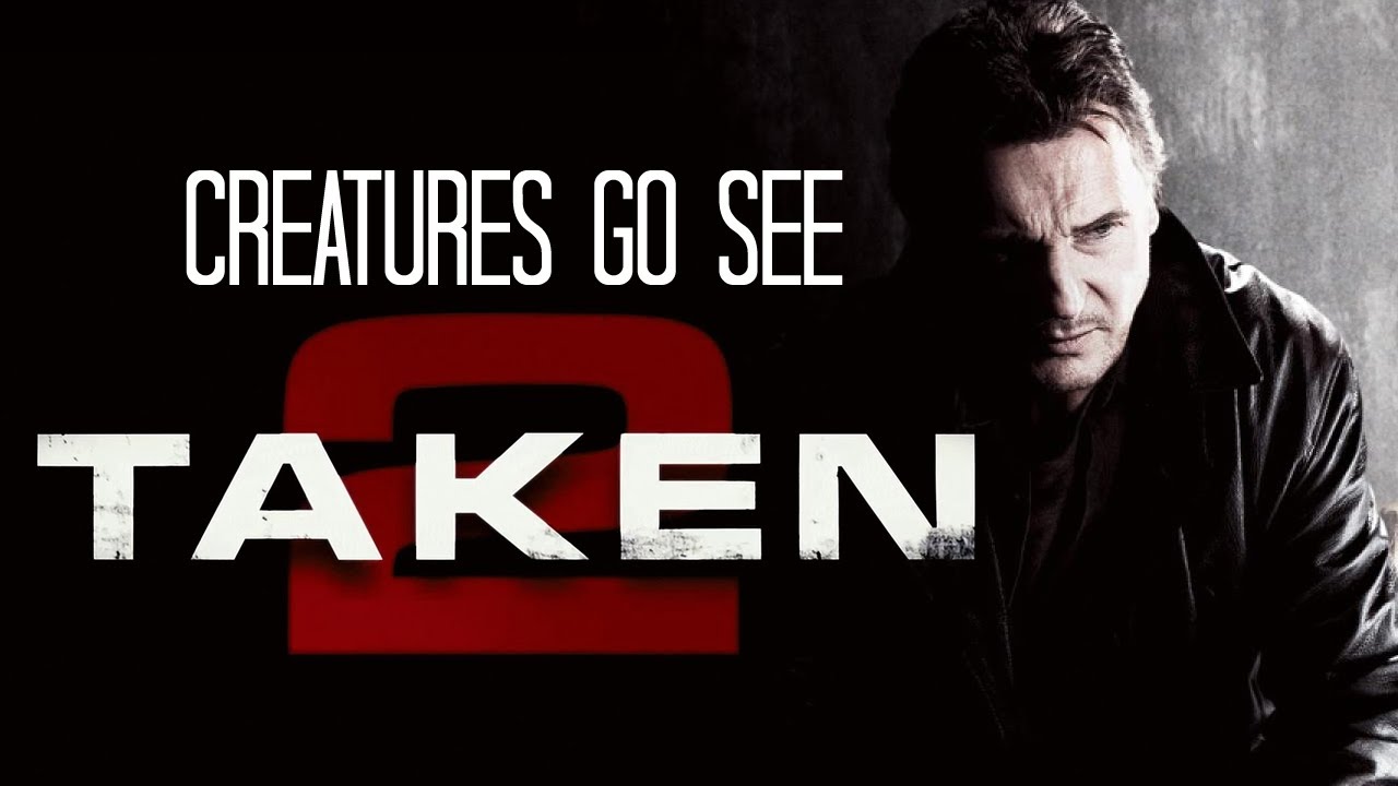 Creatures Go See Taken 2