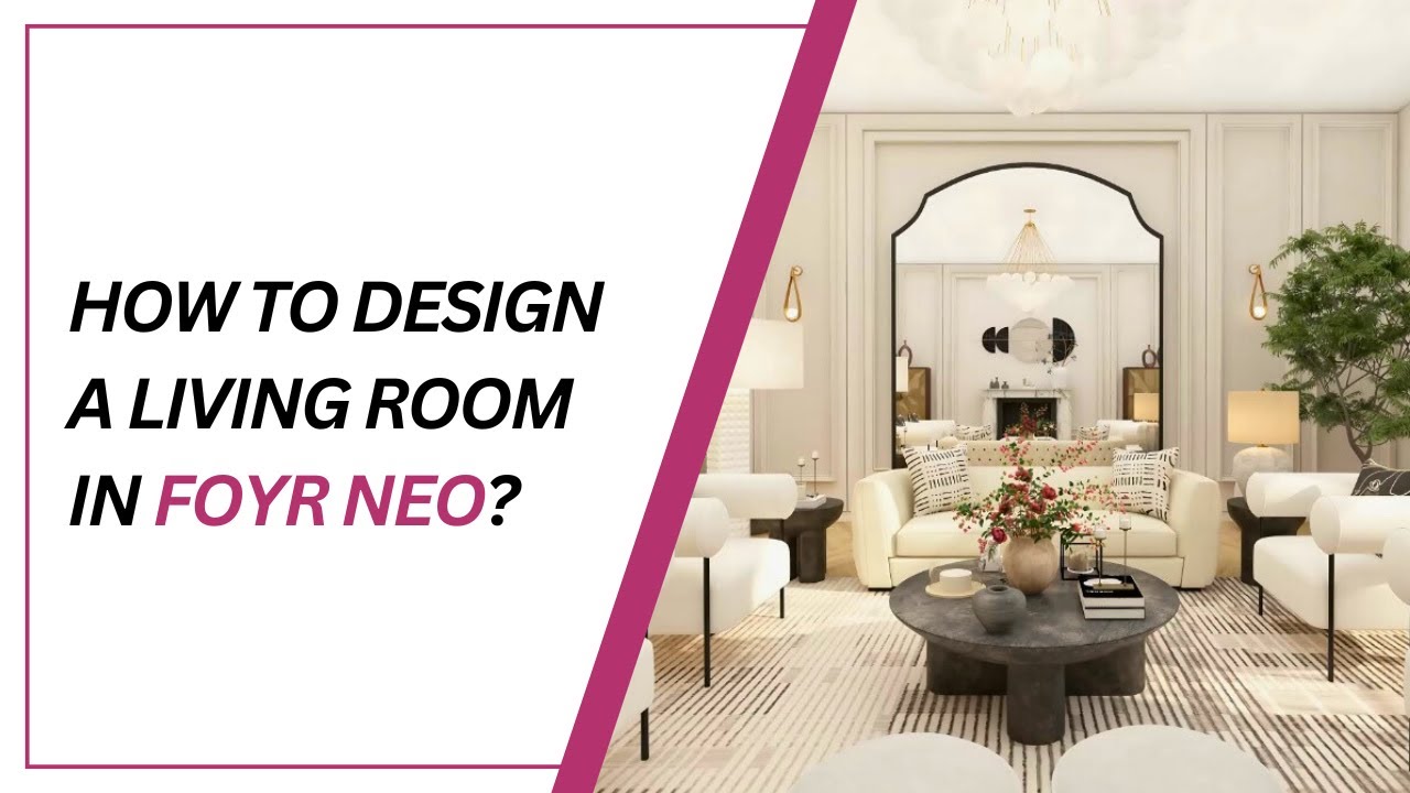 How to Design a Living Room on Foyr Neo 2.0?