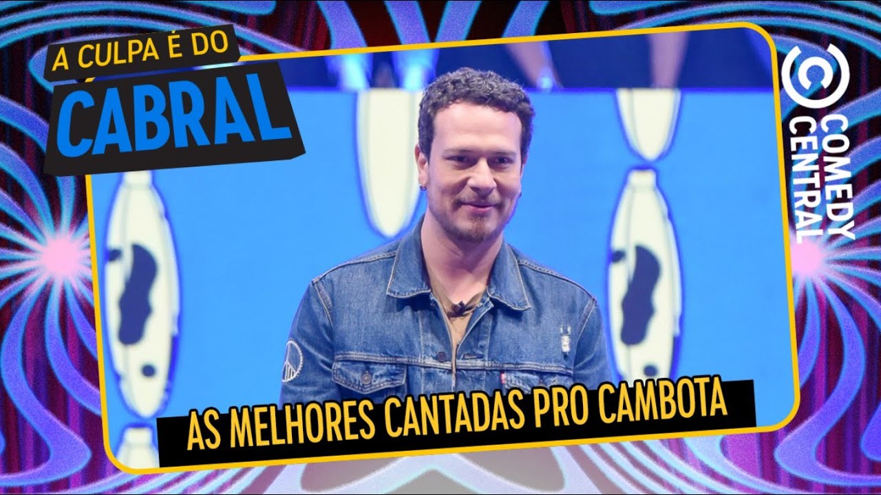 As melhores cantadas pro Cambota da temporada | A Culpa É Do Cabral no Comedy Central