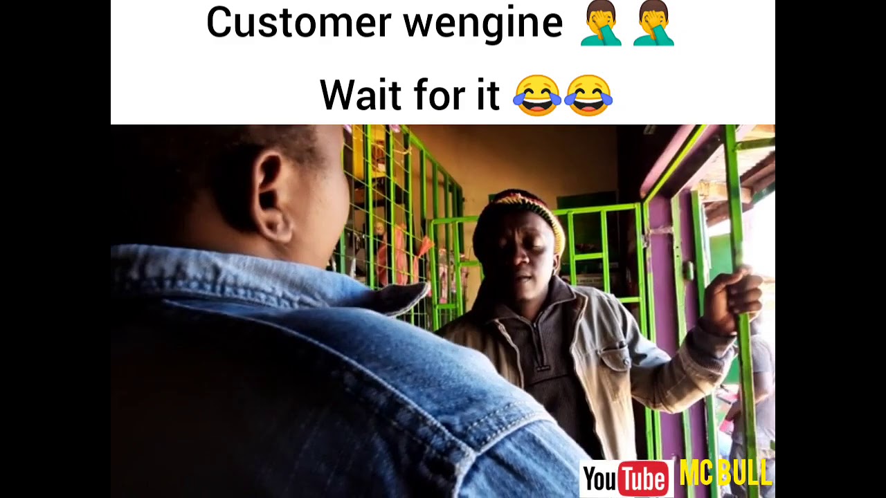 CUSTOMERS WENGINE HAWATAONA BINGUNI 😂😂
