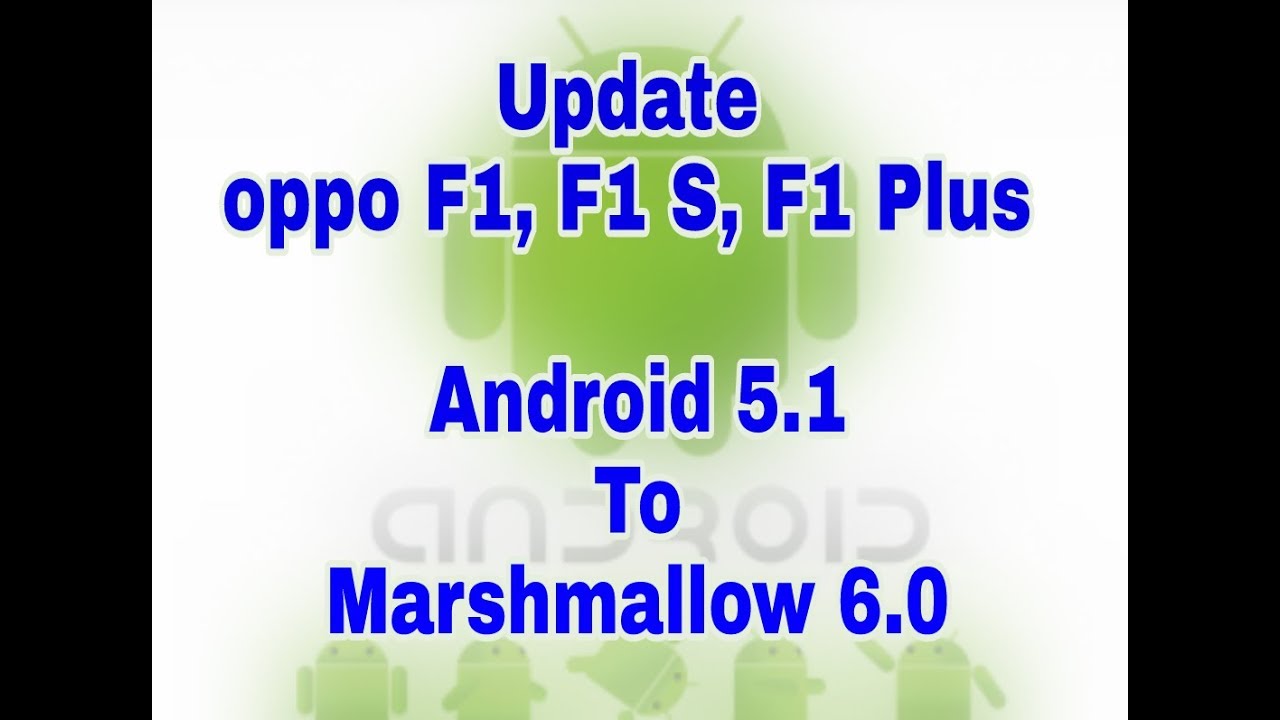 How To Update Marshmallow 6.0 in oppo F1, F1 S,  F1 Plus