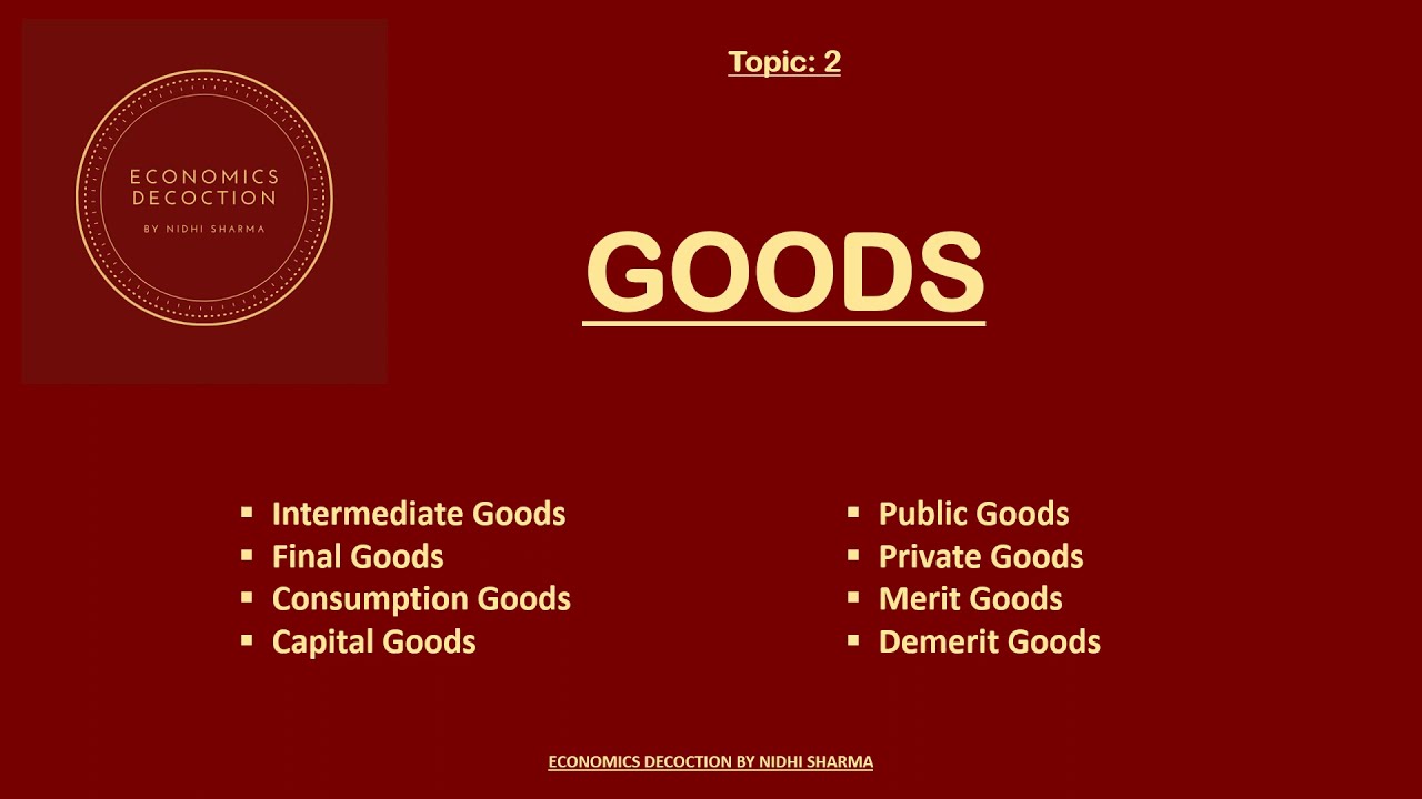 Goods: Different Types of Goods