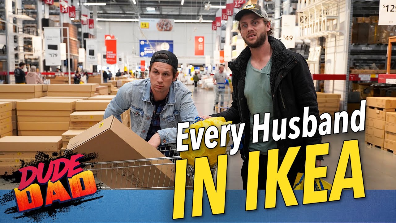 Every husband in Ikea