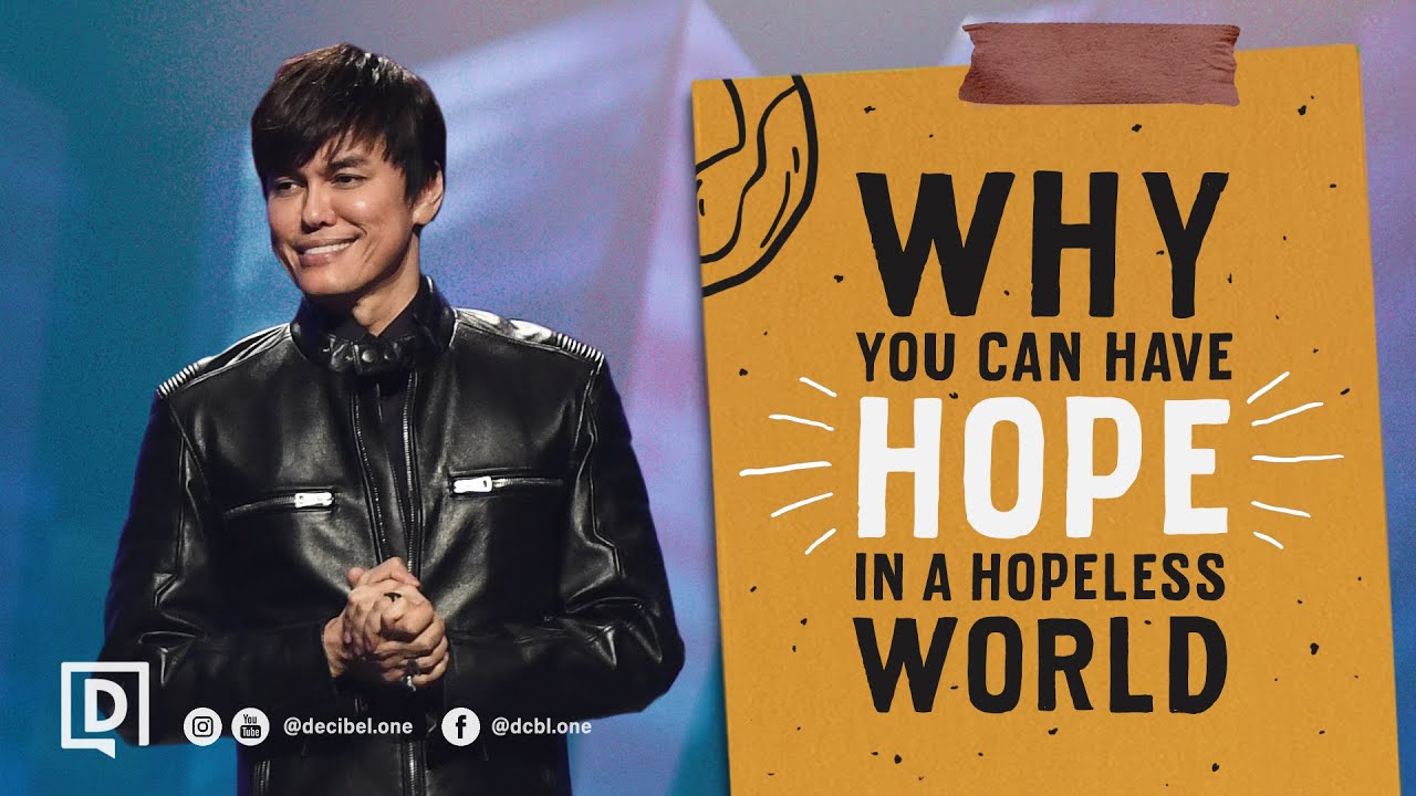 Why You Can Have Hope In A Hopeless World | Joseph Prince