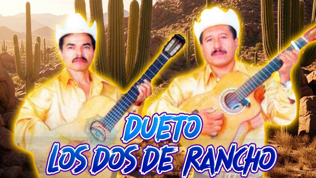 Puras canciones rancheras 20 Exitos de Dueto Los Dos Del Rancho