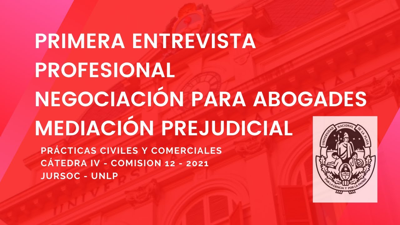 La primera entrevista profesional. Negociación. La mediación prejudicial obligatoria