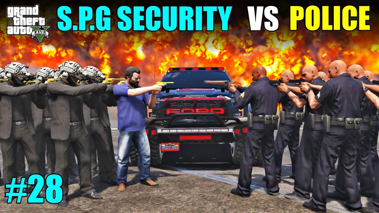 MOST POWERFUL S.P.G SECURITY VS LOS SANTOS POLICE | GTA V GAMEPLAY #28