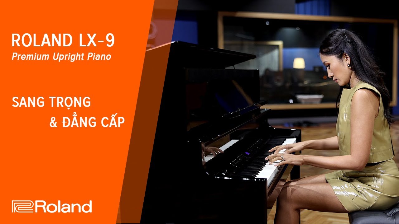 Roland Việt Nam | Đàn Upright Piano Điện Roland LX-9 | Khởi đầu mọi sự hoàn hảo 2024 !