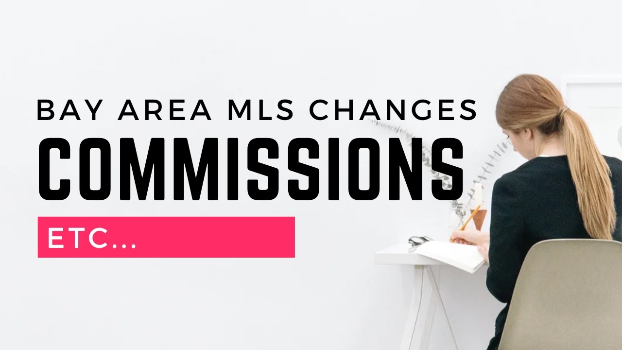 Bay Area MLS Changes about commissions: What You Need to Know going forward