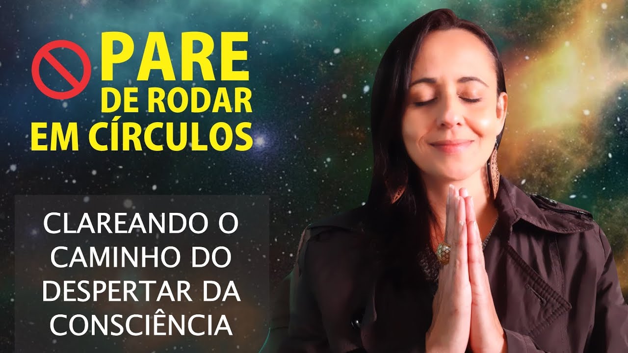 Chega de rodar em círculos - Tenha clareza do seu caminho do Despertar da Consciência