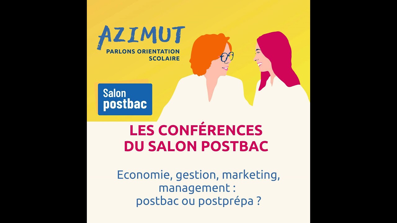 Conférence Salon Postbac : Economie, gestion, marketing, management : postbac ou postprépa ? ➿