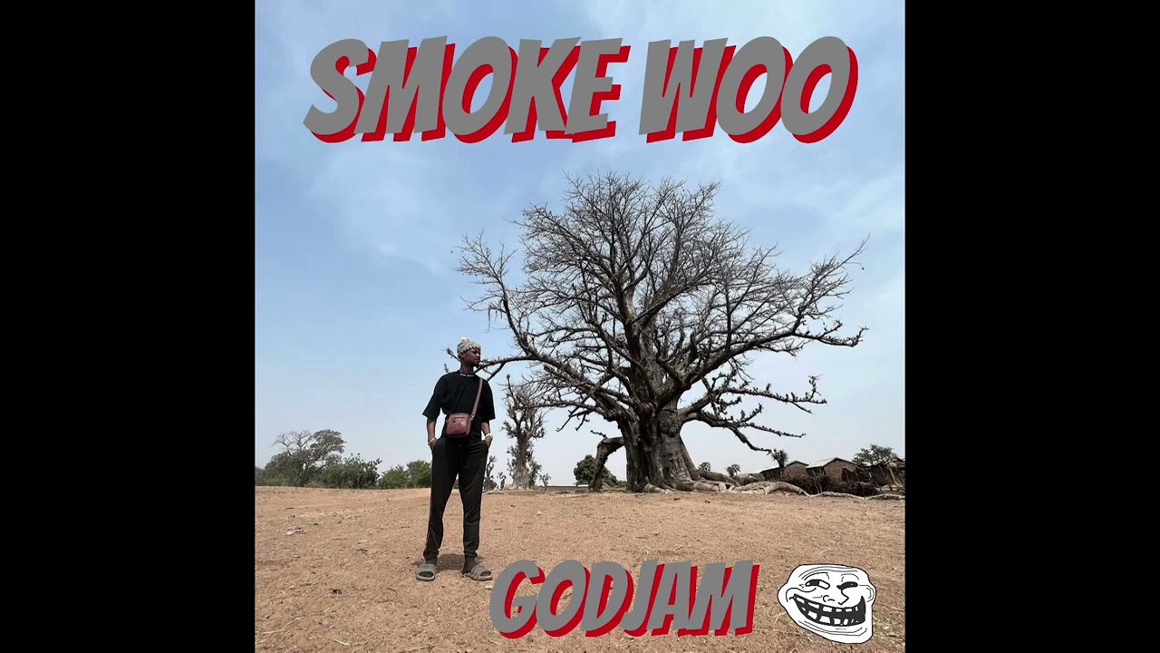 SMOKE WOO - GODJAM