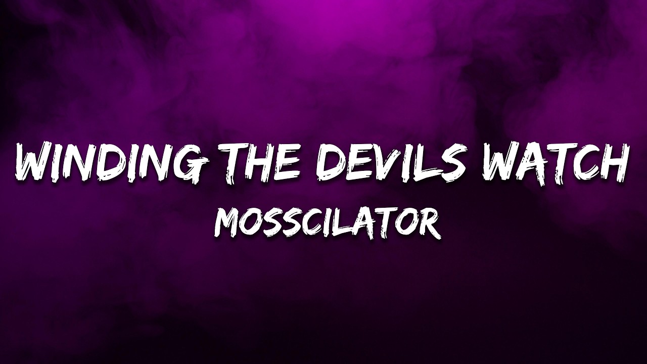 Mosscilator - Winding the Devil's Watch