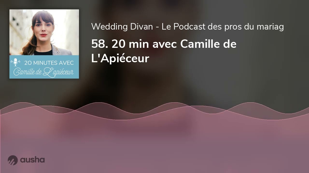 20 min avec Camille de L'Apiéceur