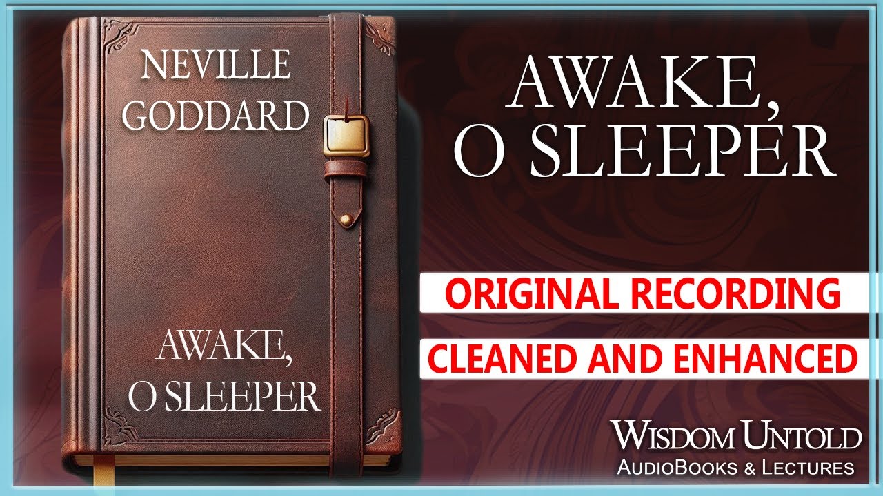 Neville Goddard - Awake, O Sleeper - Original Recording Enhanced