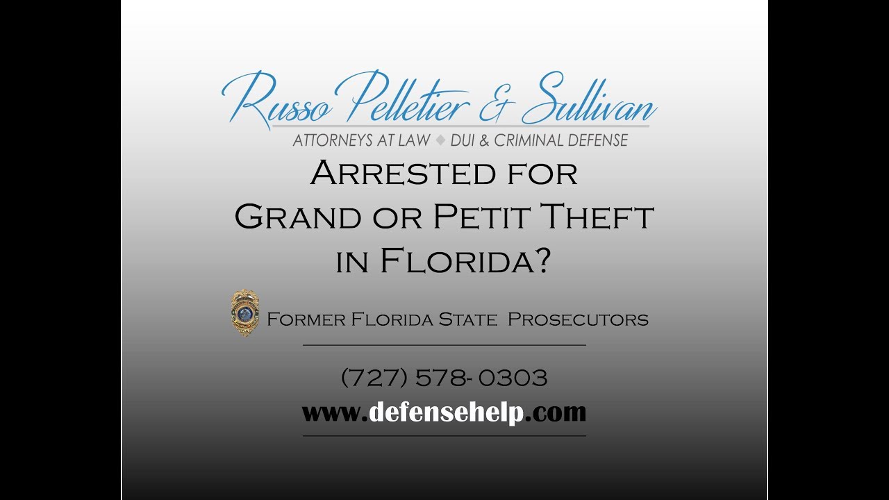 Grand Theft Arrest - Avoiding a Conviction in St. Petersburg/Clearwater/Pinellas Florida