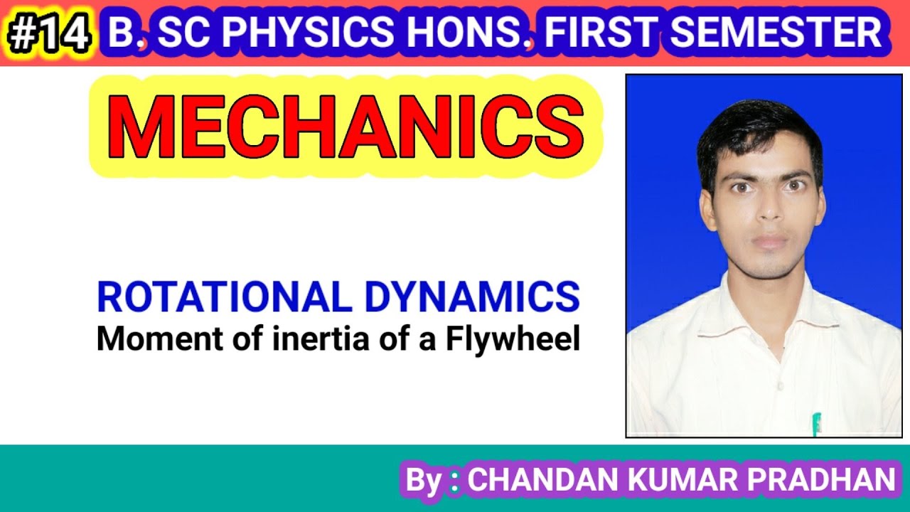 ROTATIONAL DYNAMICS: Moment of inertia of a Flywheel