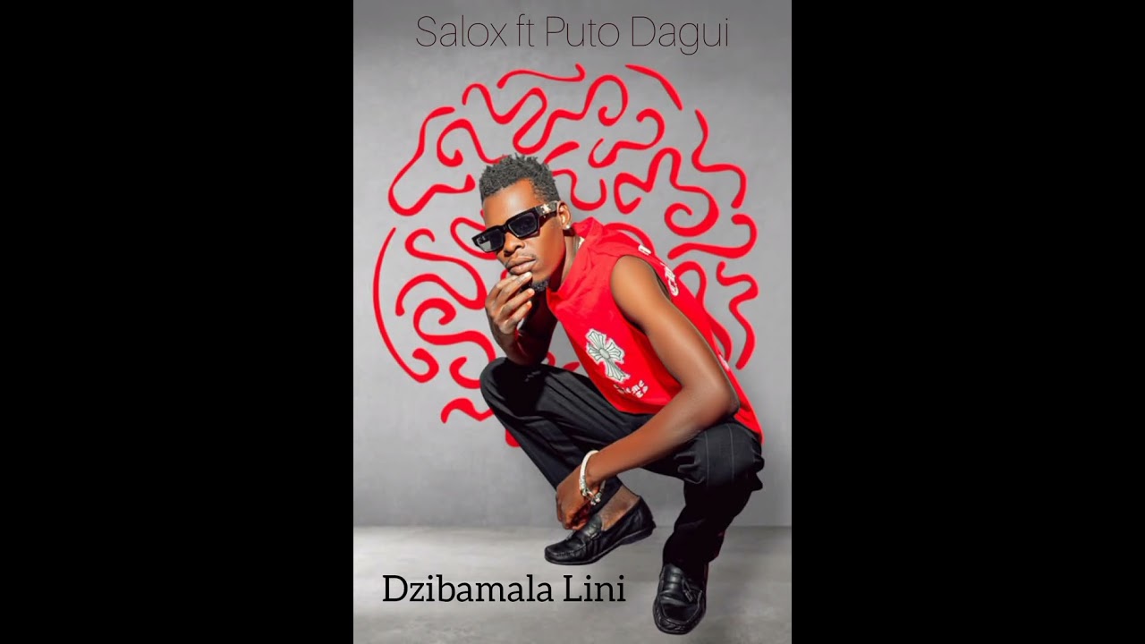 Salox ft Puto Dagui.. Dzibamala Lini