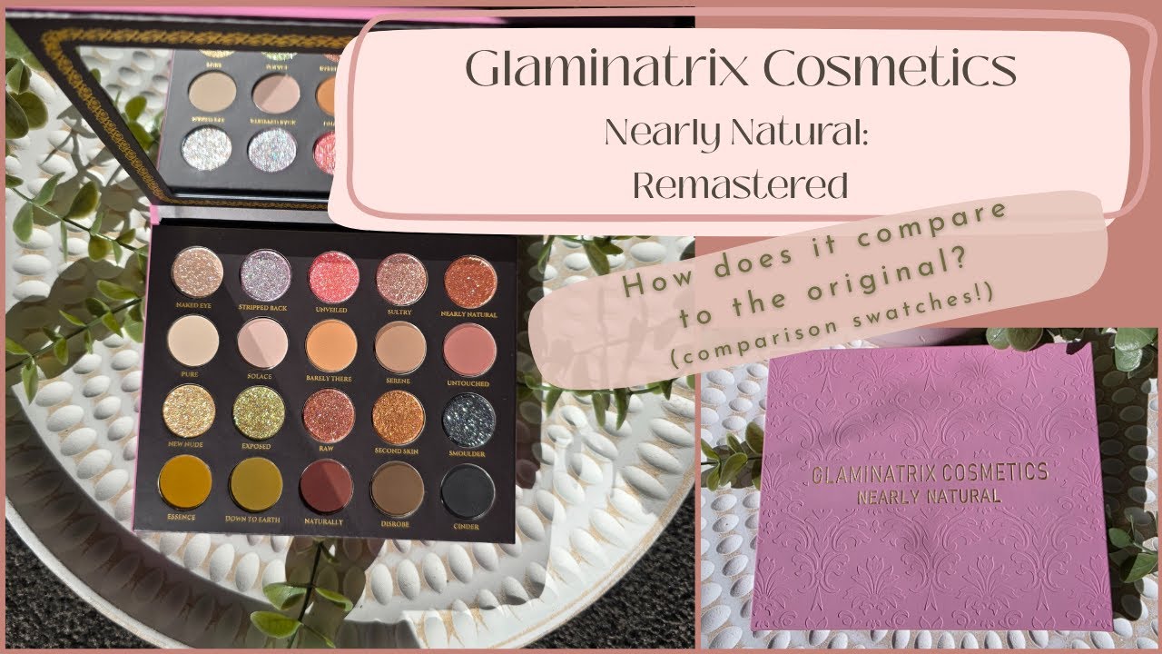 Glaminatrix Cosmetics Nearly Natural: Swatches and comparisons to the original