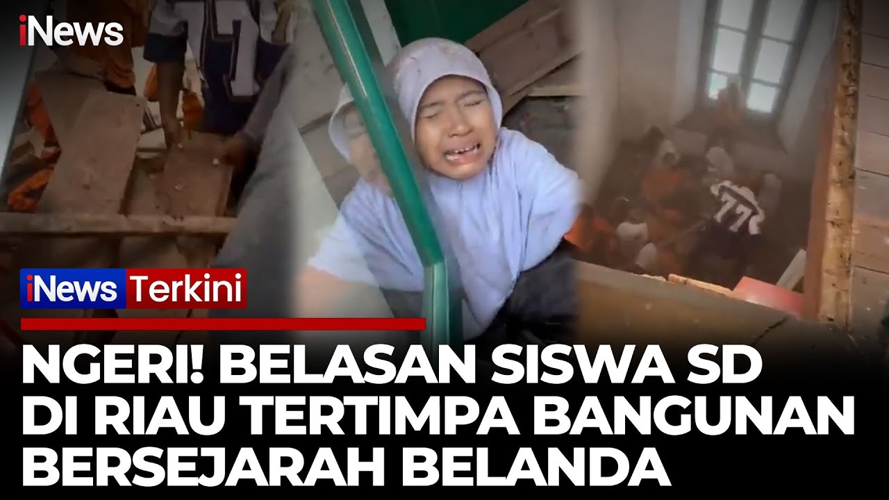 Mencekam! 17 Siswa dan Guru Tertimpa Reruntuhan Bangunan Bersejarah di Riau Saat Study Tour | iNews