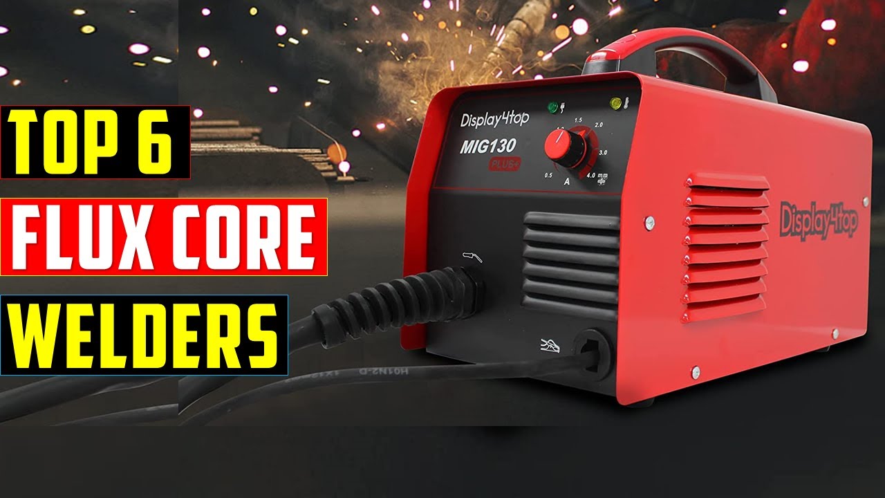 ✅Top 6: Best Flux Core Welders in 2023 || The Best Flux Core Welders - Reviews