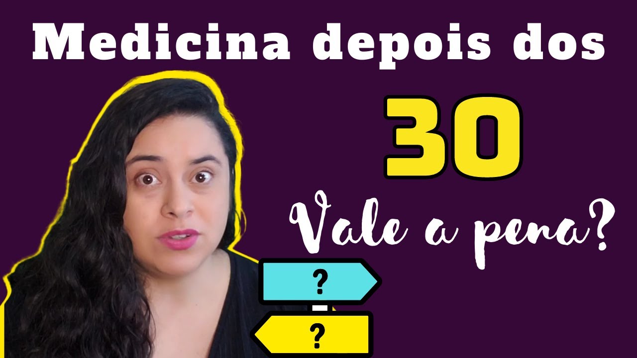 As DIFICULDADES de Medicina depois dos 30