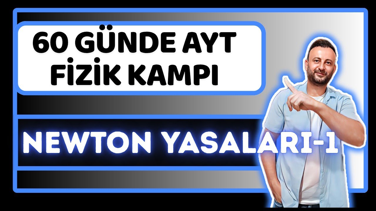 5.Gün | Newtonun Hareket Yasaları-1 | Deney | 11.Sınıf AYT Fizik | 60 Günde AYT Fizik Kampı
