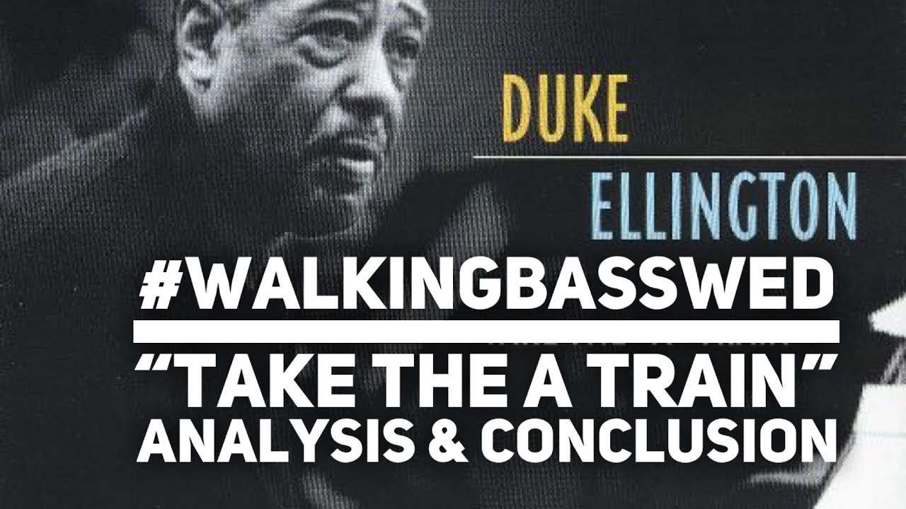 Walking Bass Wednesday | Take the A Train wrap up and analysis
