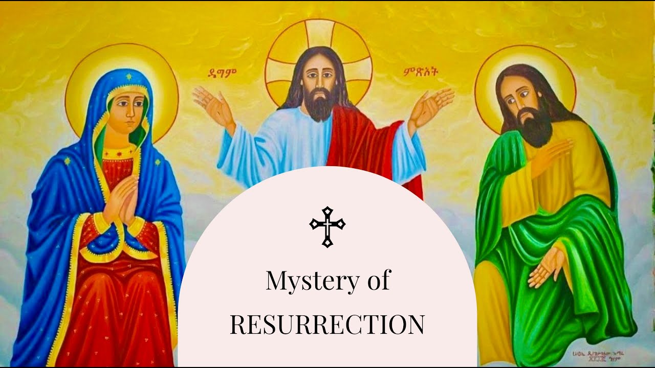 Mystery of Resurrection | The Five Pillars of the EOTC