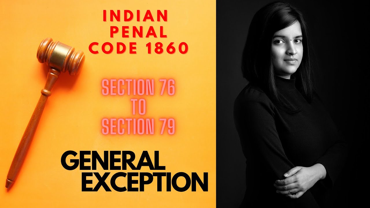 IPC 1860 | GENERAL EXCEPTIONS | SECTION 76 TO SECTION 79 |