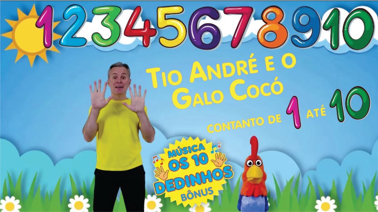 Aprenda a Contar de 1 a 10 com Tio André e O Galo Cocó | Música dos 10 Dedinhos