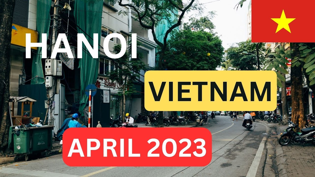 Hanoi vietnam walking tour April 2023| Hanoi Best places for tourists| how expensive to travel Hanoi