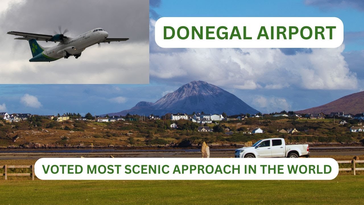 DONEGAL AIRPORT. MOST SCENIC APPROACH IN THE WORLD