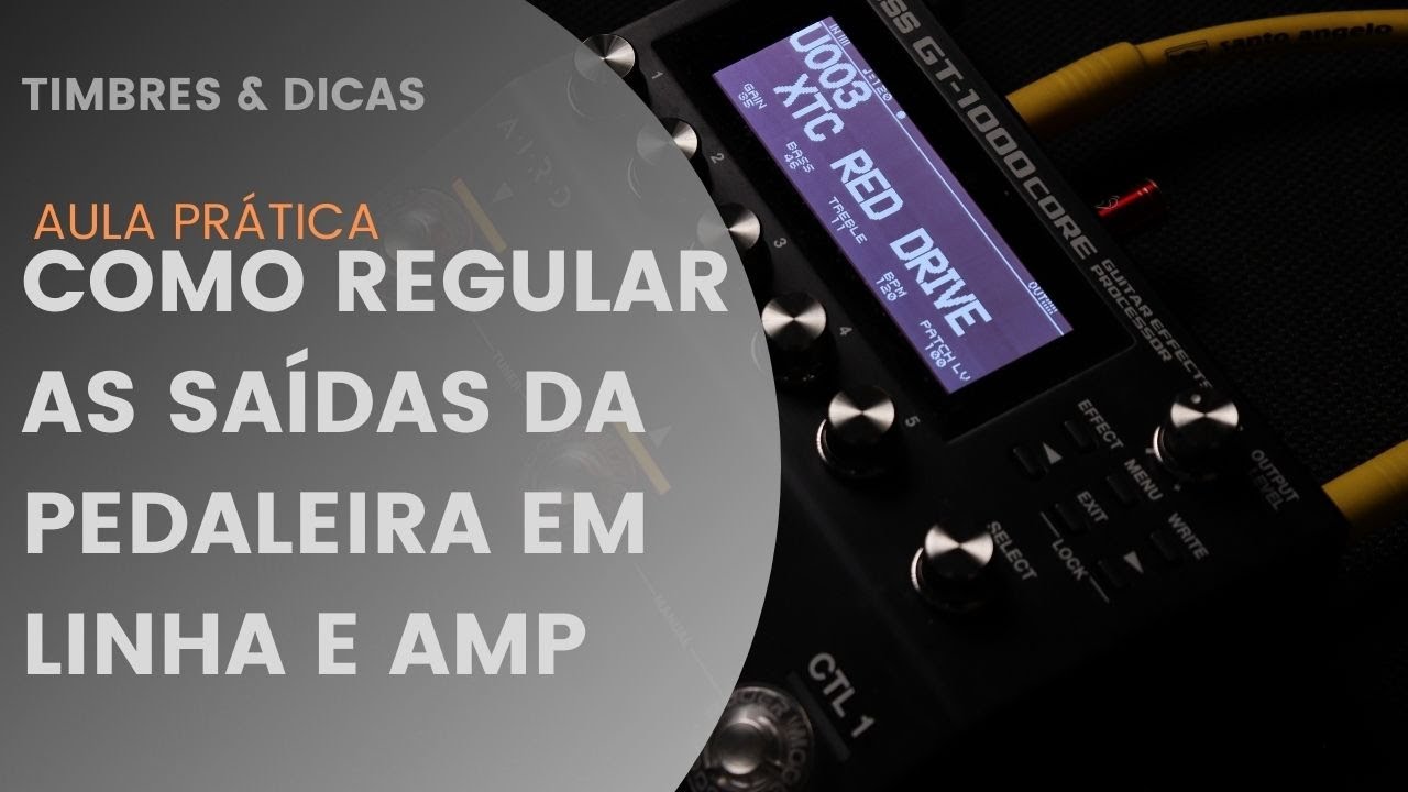 COMO REGULAR AS SA&Iacute;DAS DA SUA PEDALEIRA PARA TOCAR AO VIVO EM LINHA E NO AMPLIFICADOR