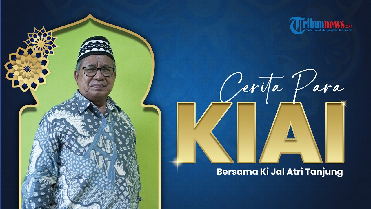 CERITA PARA KIAI   Ki Jal Atri Tanjung