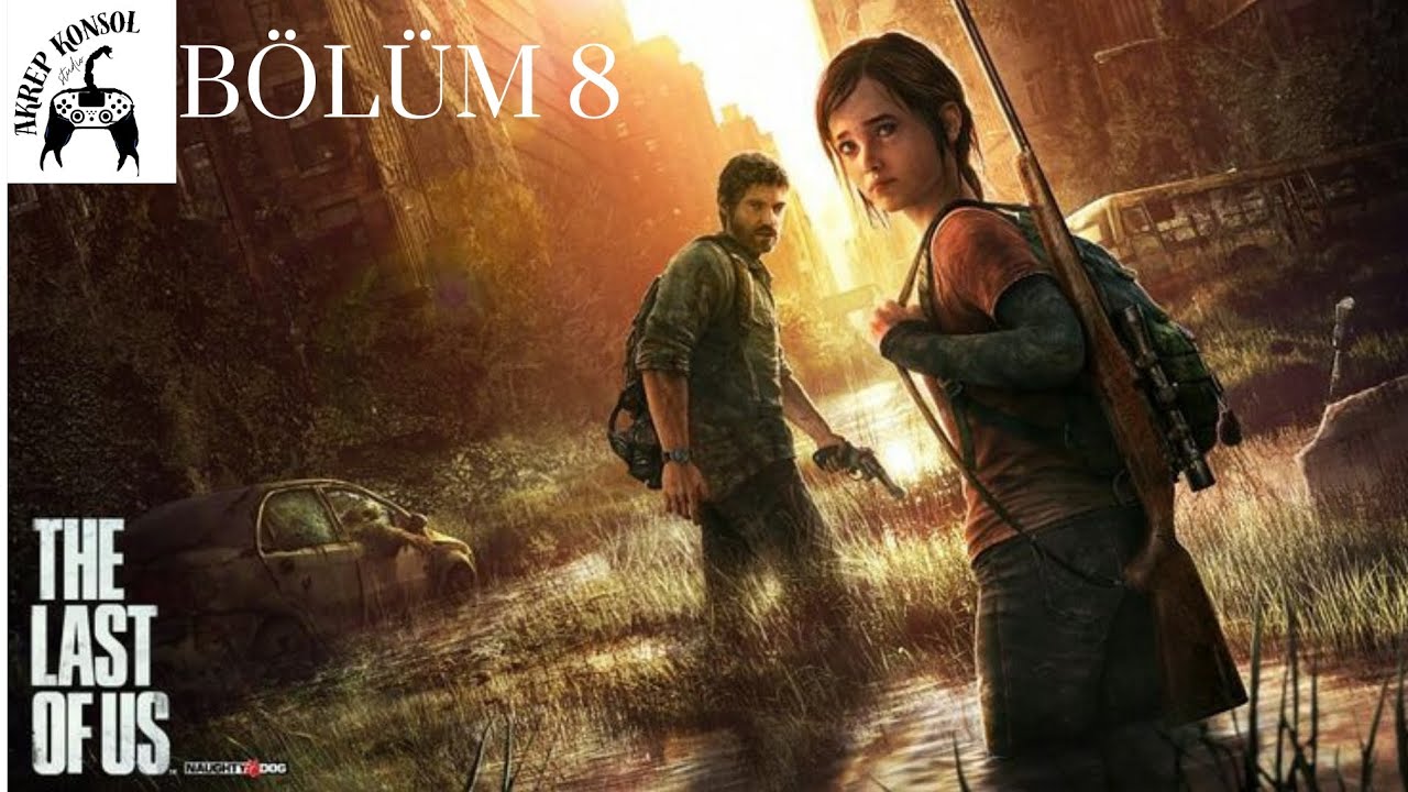 KARDEŞLERİN ACI SONU BÖLÜM8 THE LAST OF US PS3 TÜRKÇE 