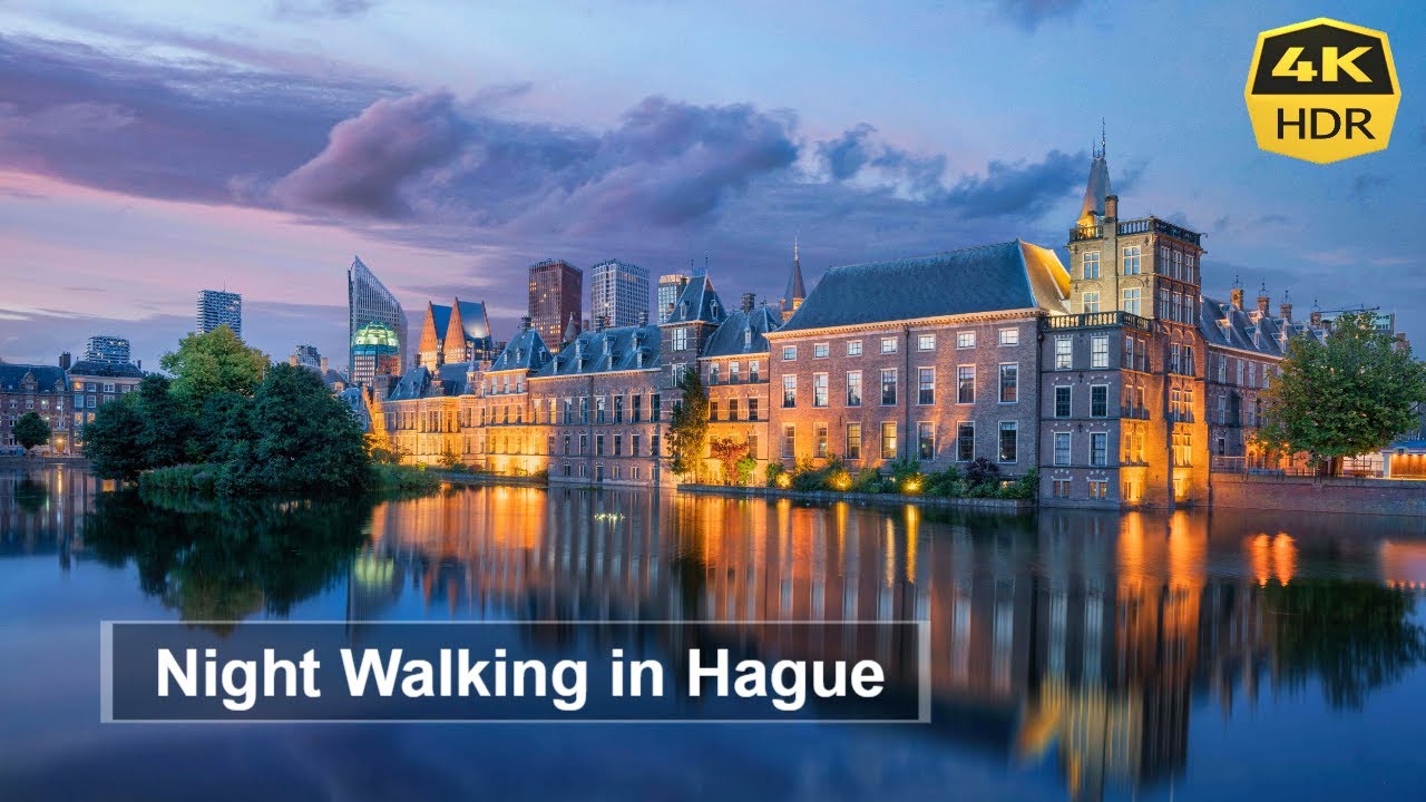 The Hague by Night - Walking Tour after the Sunset [4K HDR 60fps] Netherlands PART 6.