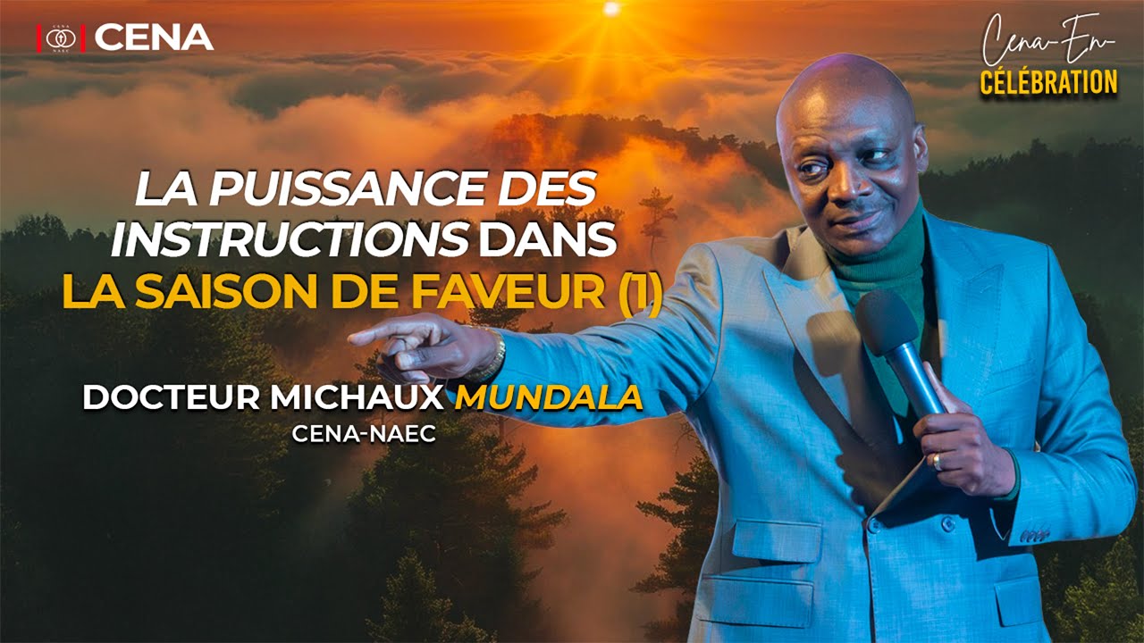 LA PUISSANCE DES INSTRUCTIONS DANS LA SAISON DE FAVEUR/DR. MICHAUX MUNDALA/CENA-EN-CÉLÉBRATION