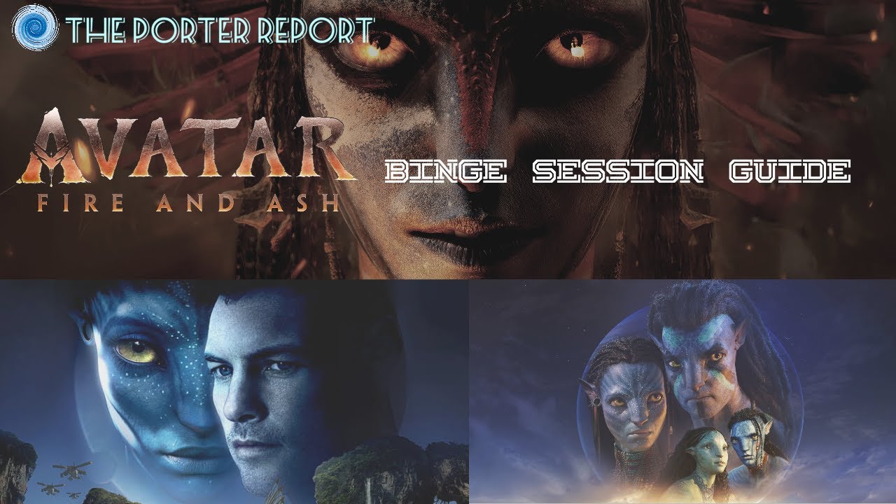 Let’s Get You Ready For Avatar Fire and Ash | Porter Report Binge Session Guide No. 5