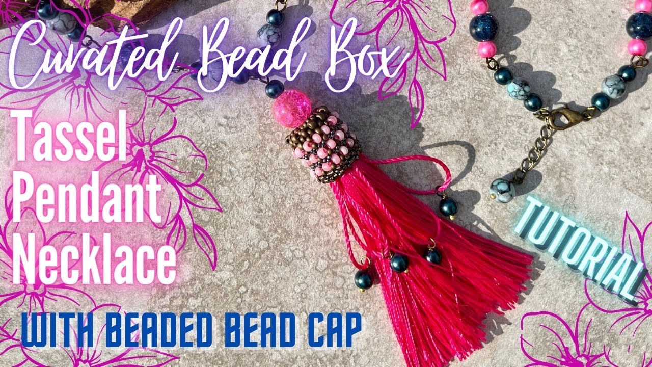 Tassel Pendant Necklace | Beaded Bead Cap Tutorial | Curated Bead Box