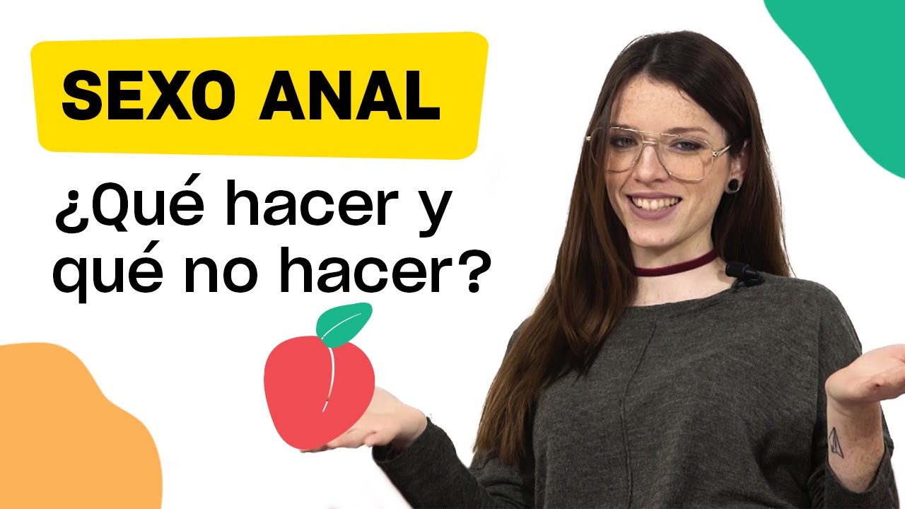 Sexo anal: lo que debes, y lo que no debes hacer