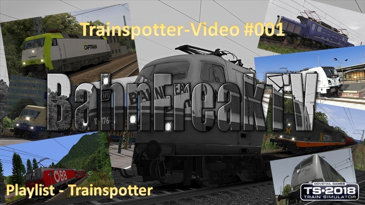 Trainspotter-Video / TS 2018 /  Folge 1